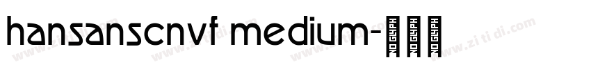 hansanscnvf medium字体转换
